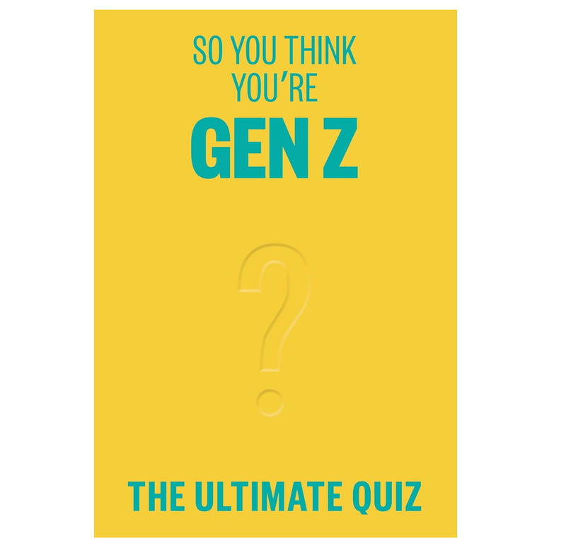 So You Think You’re Gen Z?