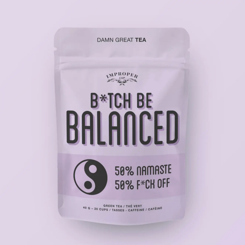 B*Tch, Be Balanced Green Tea