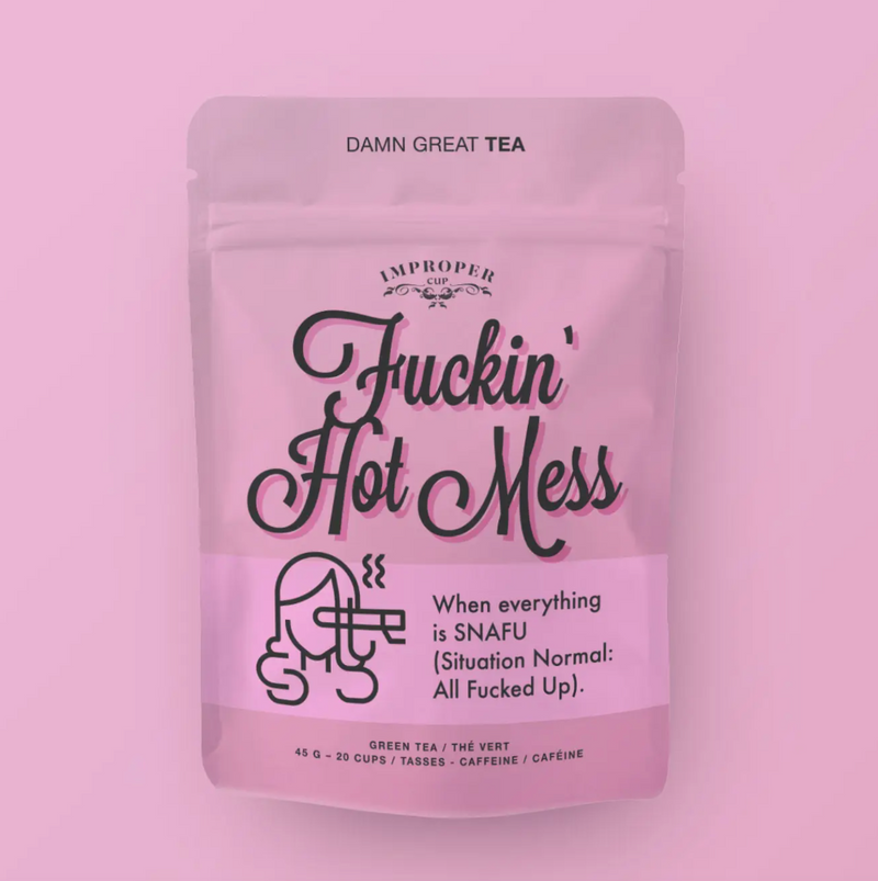 F*Ckin' Hot Mess Green Tea