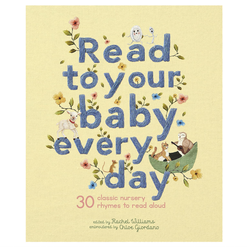 Read to Your Baby Every Day: 30 classic nursery rhymes to read aloud