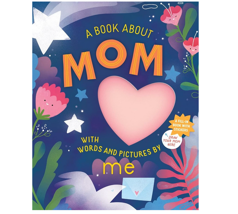 A Book about Mom with Words and Pictures by Me