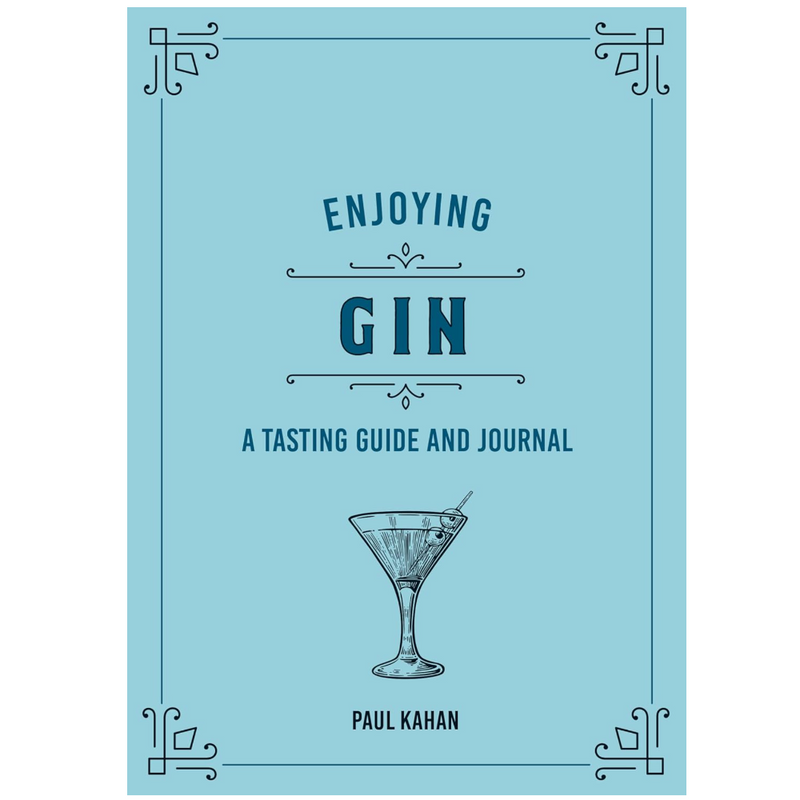 Enjoying Gin: A Tasting Guide and Journal
