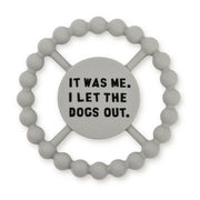 I Let the Dogs Out Happy Teether