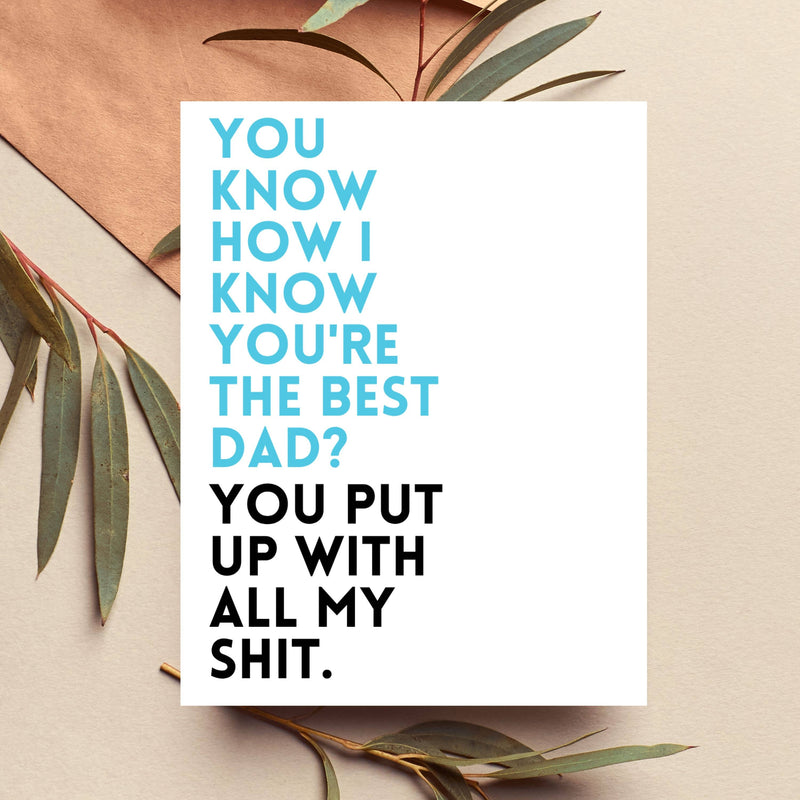 You Put Up With All My Shit Funny Father's Day Card