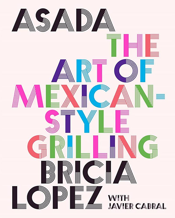 ABRAMS BOOK Asada: The Art of Mexican-Style Grilling