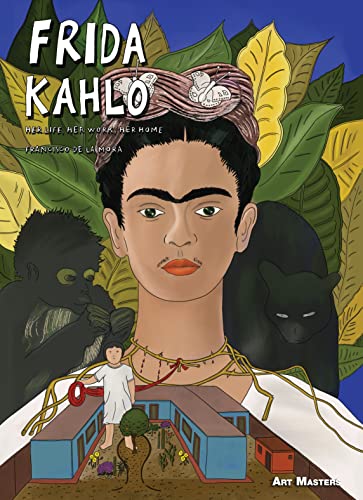 ABRAMS BOOK Frida Kahlo: Her Life, Her Work, Her Home
