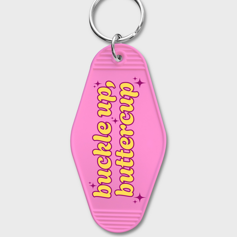 Buckle Up Buttercup Motel Keychain