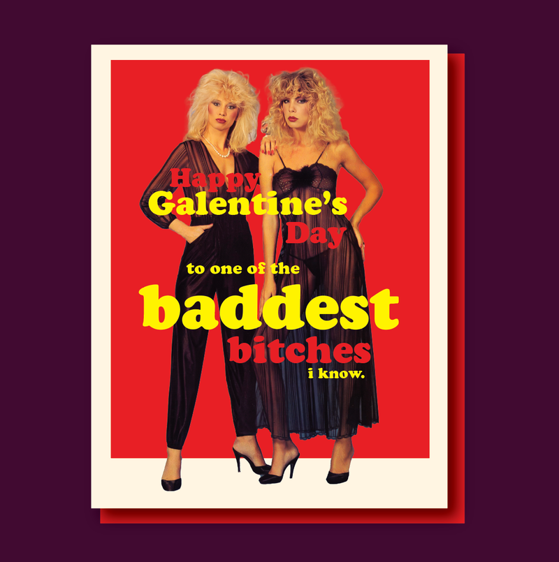 BADDEST GALENTINE valentine