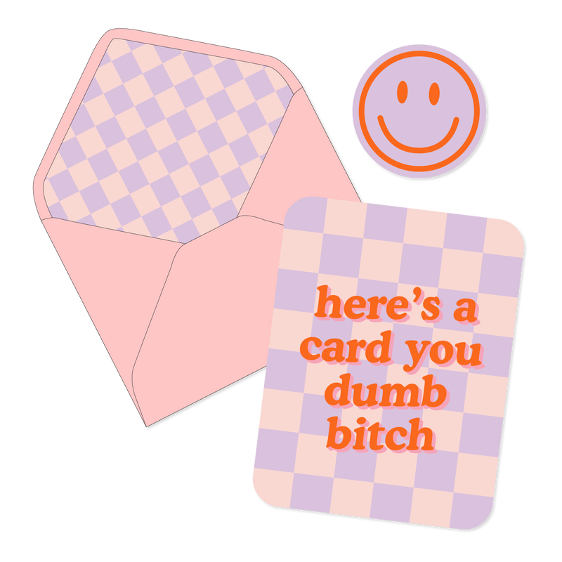 Dumb Bitch Card
