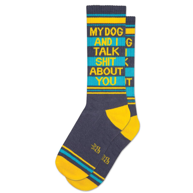 My Dog and I Talk Shit About You Gym Crew Socks