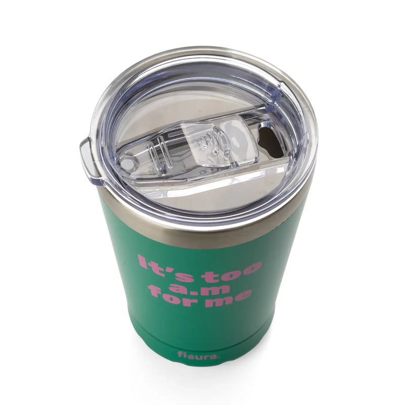 "It's Too Am For Me" Green Thermos Mug