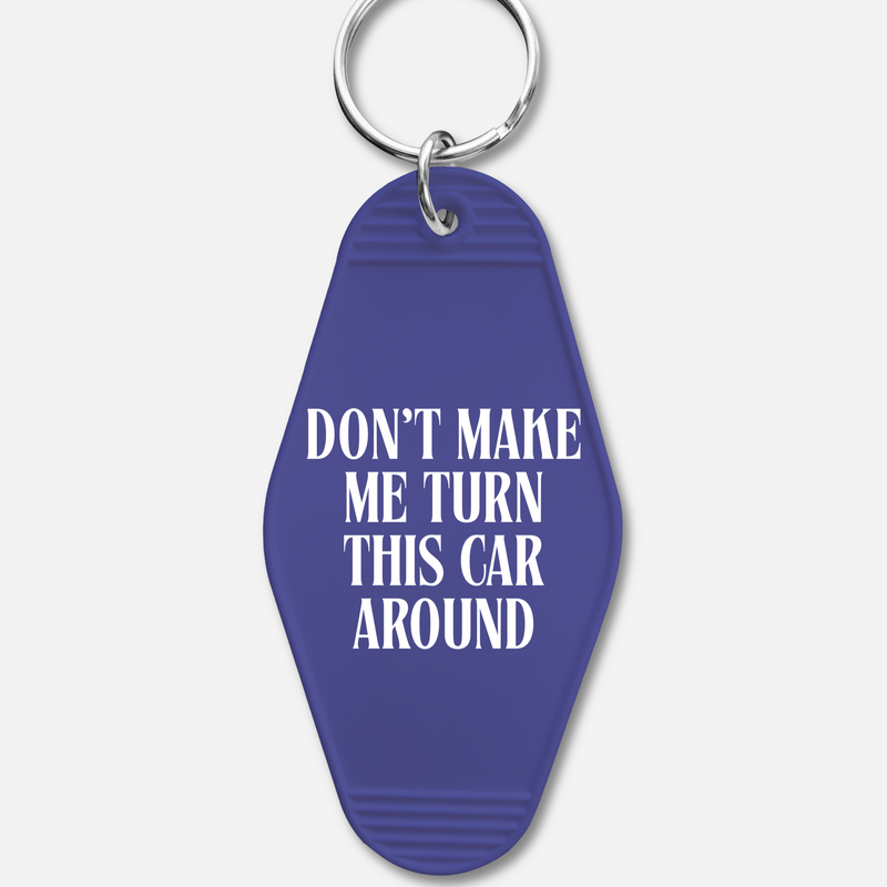 Turn This Car Around Motel Keychain