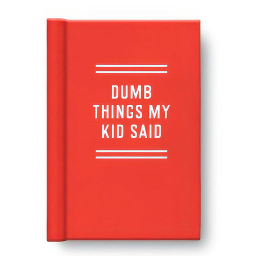 Tiny Diary: Dumb Things My Kid Said