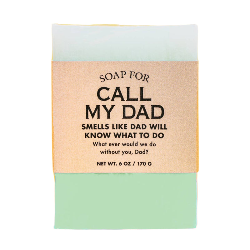 Soap For Call My Dad | Funny Father's Day Soap