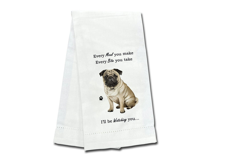 Pug kitchen towel — Every Bite You Take, E&S Pets