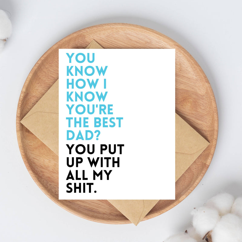 You Put Up With All My Shit Funny Father's Day Card