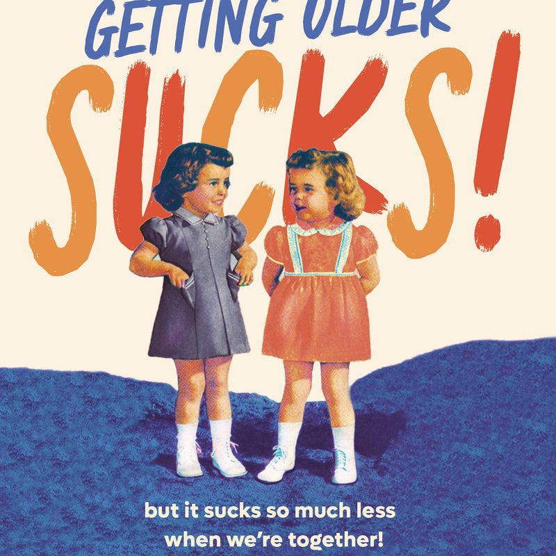 GETTING OLDER birthday card