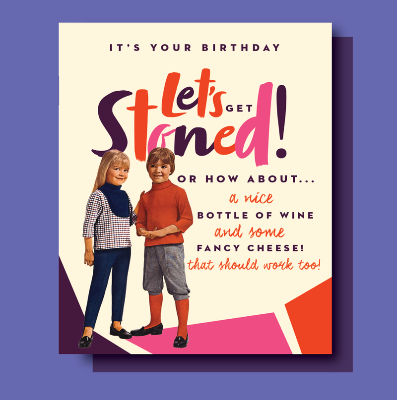 STONED + WINE + CHEESE birthday card