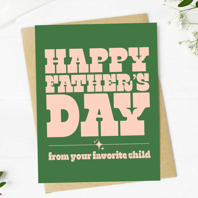 Happy Father's Day (from Your Favorite Child)