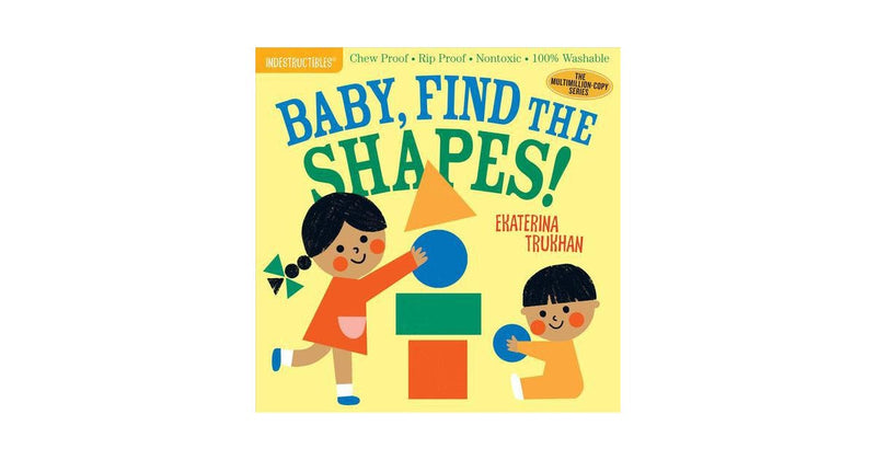 HACHETTE BOOK Indestructibles: Baby, Find the Shapes!: Chew Proof · Rip Proof · Nontoxic · 100% Washable