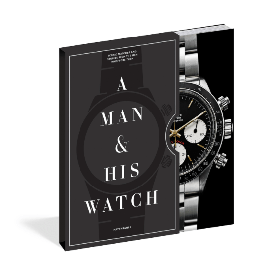 HACHETTE Books A Man & His Watch: Iconic Watches and Stories from the Men Who Wore Them