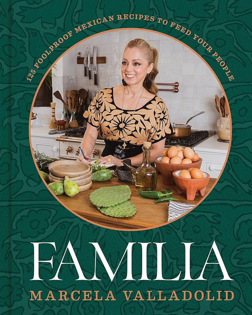 HACHETTE Familia: 125 Foolproof Mexican Recipes to Feed Your People