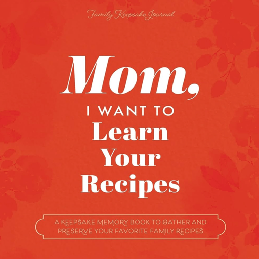 HEAR YOUR STORY Books Mother: I Want to Learn Your Recipes