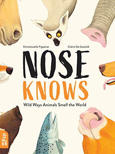 INGRAM Nose Knows: Wild Ways Animals Smell the World