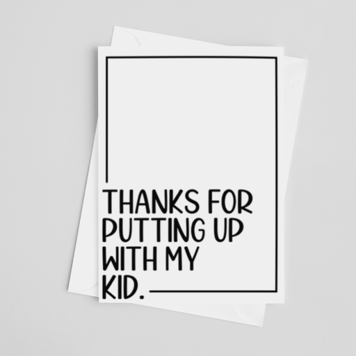 Thanks For Putting Up With My Kid | Teacher Appreciation Card - LOCAL FIXTURE