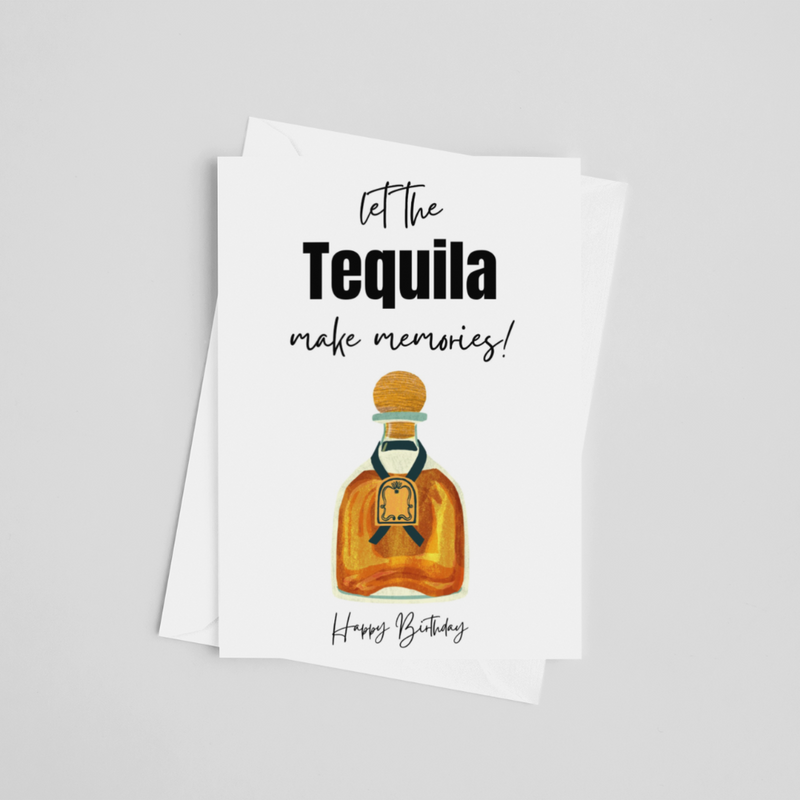 Let the Tequila Make Memories Birthday Greeting Card
