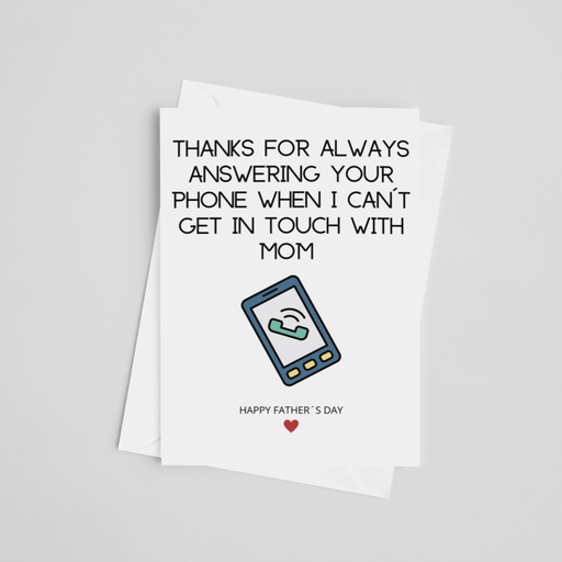 Thanks for Always Answering Your Phone - Father's Day Greeting Card - LOCAL FIXTURE