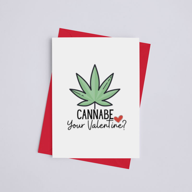 Cannabe Your Valentine Greeting Card