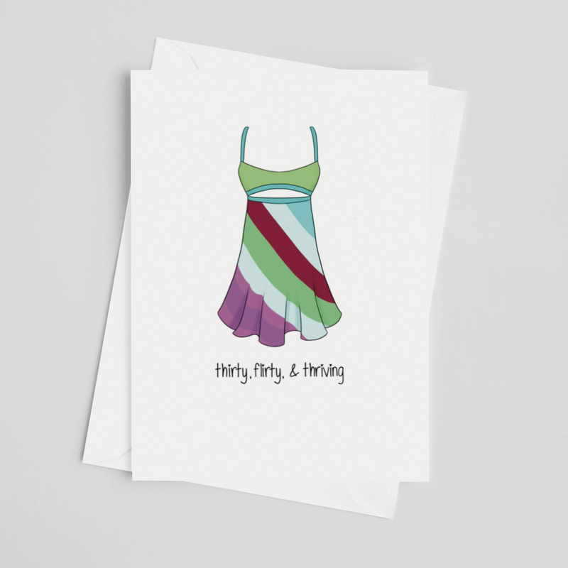 Thirty, Flirty, And Thriving Birthday Greeting Card