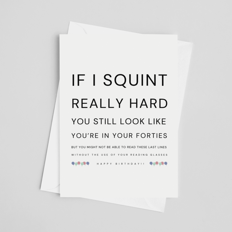 If I Squint Forties Birthday Greeting Card