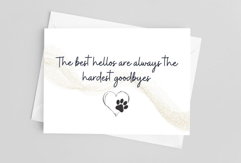 The Best Hellos Are Always the Hardest Goodbyes Pet Sympathy Greeting Card