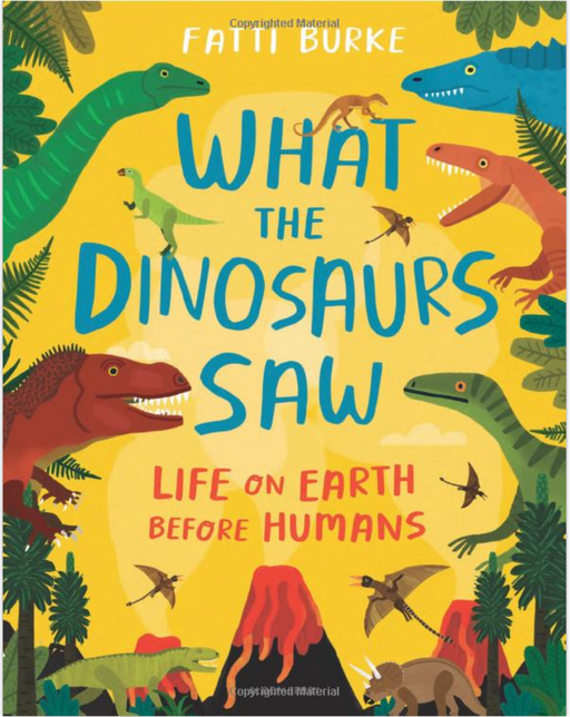 MPS What the Dinosaurs Saw: Life on Earth Before Humans