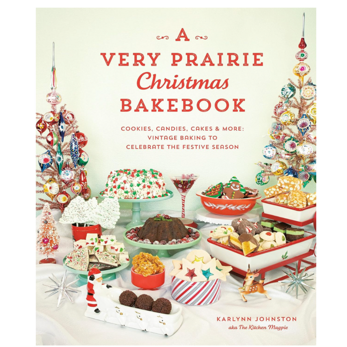 PENGUIN RANDOM HOUSE BOOK A Very Prairie Christmas Bakebook: Cookies, Candies, Cakes & More: Vintage Baking to Celebrate the Festive Season