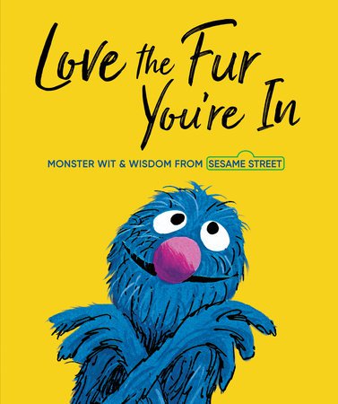 PENGUIN RANDOM HOUSE BOOK Love the Fur You're In (Sesame Street)