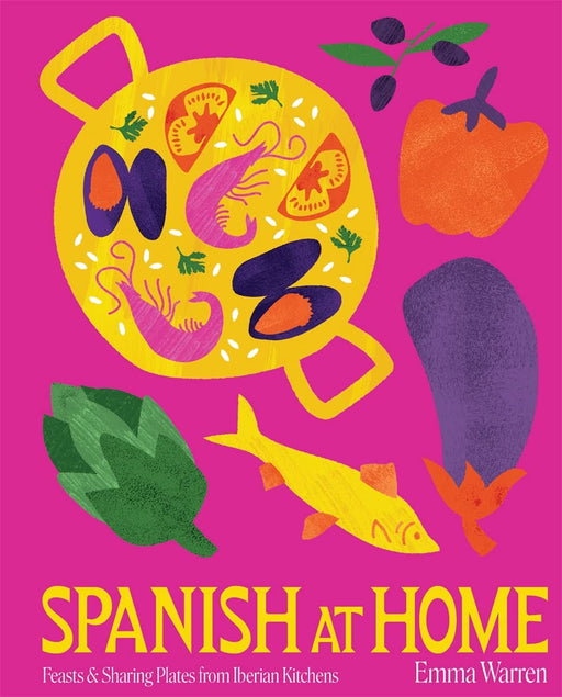 PENGUIN RANDOM HOUSE BOOK Spanish at Home: Feasts & sharing plates from Iberian kitchens