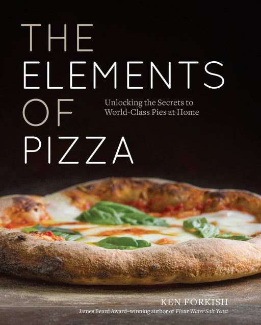 PENGUIN RANDOM HOUSE BOOK The Elements of Pizza: Unlocking the Secrets to World-Class Pies at Home