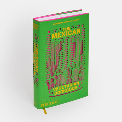 PHAIDON PRESS Books The Mexican Vegetarian Cookbook: 400 authentic everyday recipes for the home cook