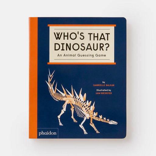 PHAIDON PRESS Books Who's That Dinosaur?: An Animal Guessing Game