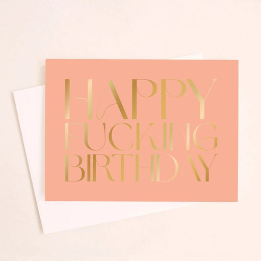 SUNSHINE STUDIOS CARDS Happy Fucking Birthday Gold Foil Card