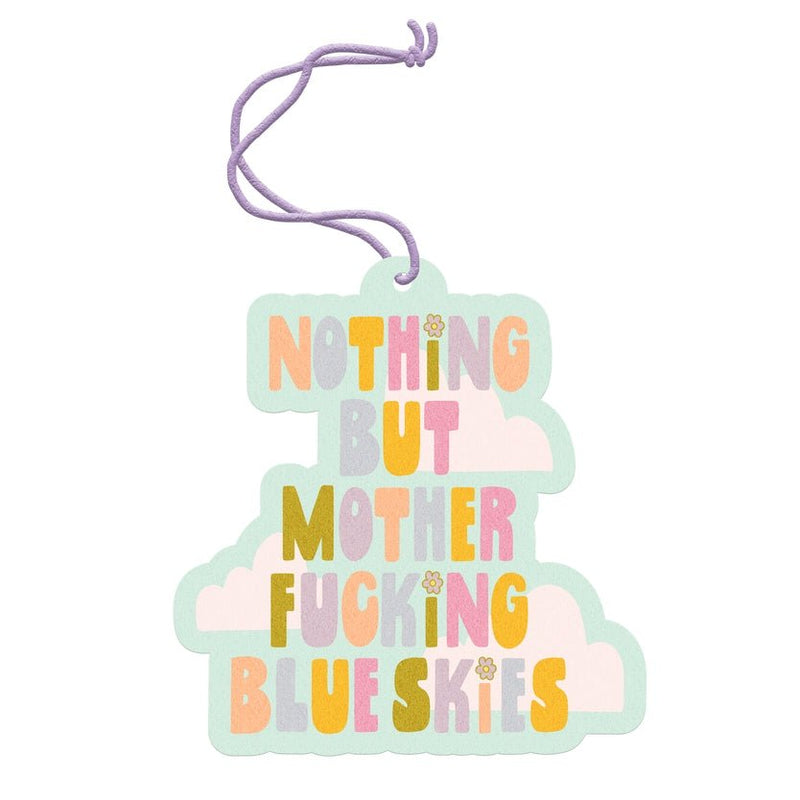 TALKING OUT OF TURN AIR FRESHENER Nothing But Mother Fucking Blue Skies | Air Freshener