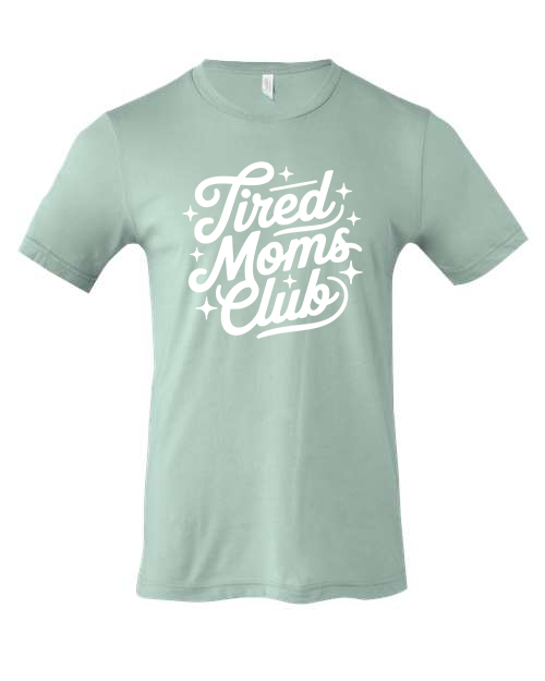 Tired Moms Club Shirt