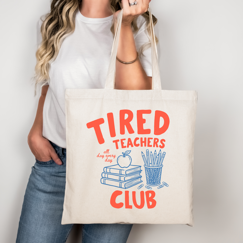 Tired Teachers Club Tote