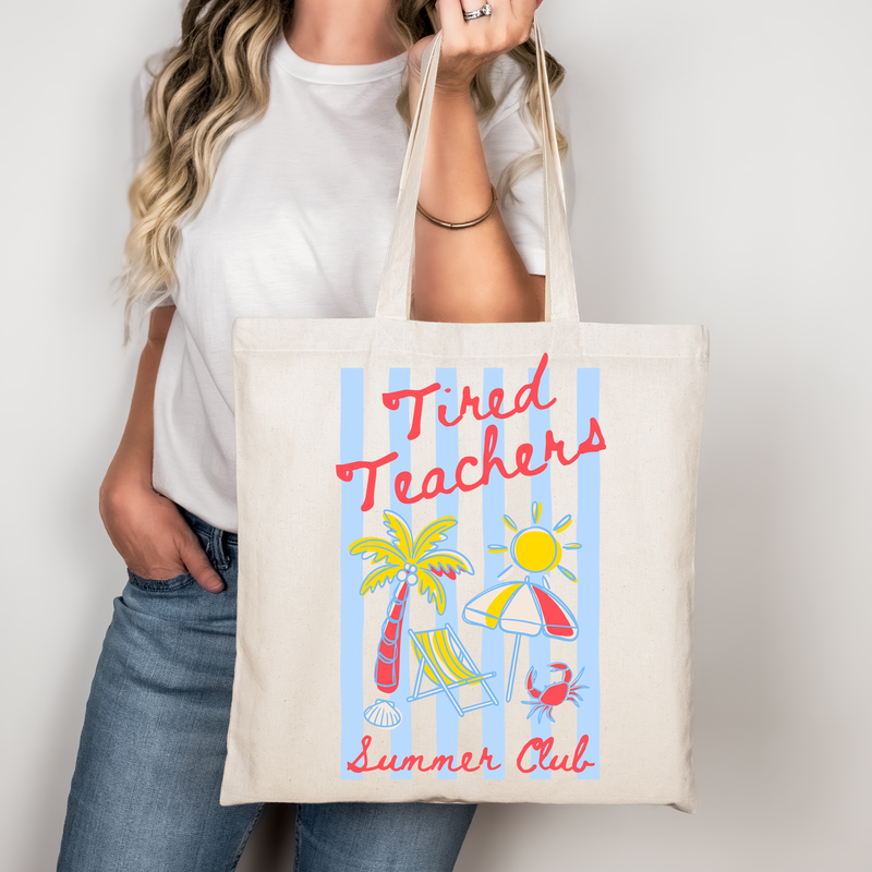 Tired Teachers Summer Club Tote