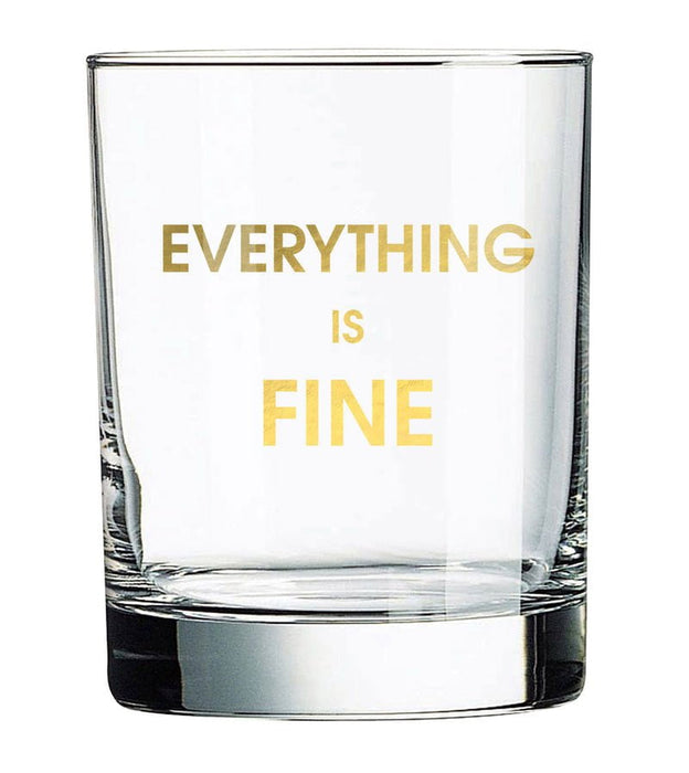 CHEZ GAGNE DRINK EVERYTHING IS FINE Chez Gagne Whiskey Glass