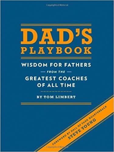 CHRONICLE BOOKS BOOK Dad's Playbook: Wisdom for Fathers from the Greatest Coaches of All Time