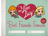 CHRONICLE BOOKS BOOK I Love Lucy: Best Friends Forever: A Fill-In Book
